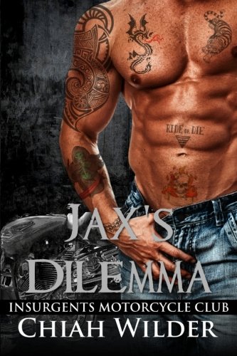 Download Jax's Dilemma: Insurgents Motorcycle Club (Insurgents MC Romance) (Volume 2) Download Jax's Dilemma: Insurgents Motorcycle Club (Insurgents MC Romance) (Volume 2)