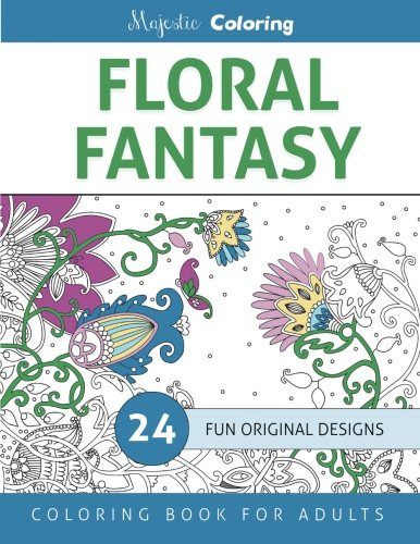 Floral Fantasy: Coloring Book for Grown Ups (Volume 1)