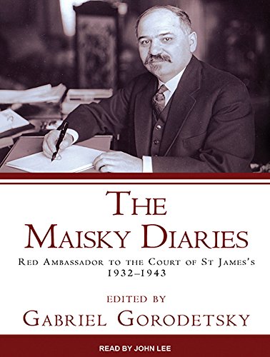 Download The Maisky Diaries: Red Ambassador to the Court of St James's, 1932-1943 Download The Maisky Diaries: Red Ambassador to the Court of St James's, 1932-1943