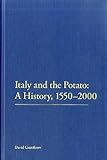 Italy and the Potato : A History, 1550-2000, Gentilcore, David, 1441140387