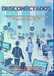 Livro Desconectados: Entre telas e vidas