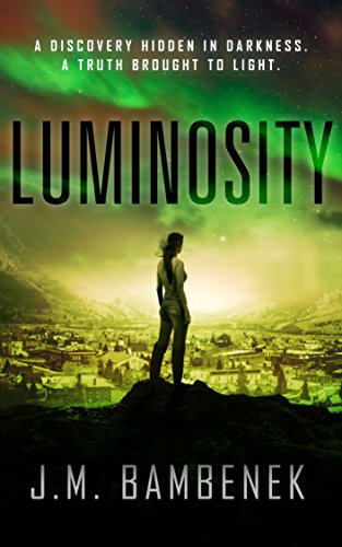 Luminosity: A Dystopian Apocalypse Novel (The Luminosity Series Book 1)