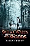 What Waits in the Woods