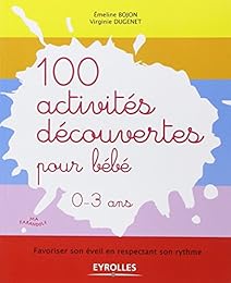 100 activités découvertes pour bébé