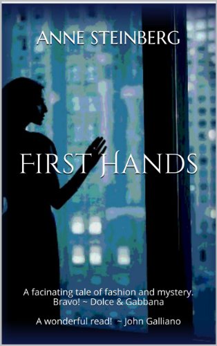 First Hands: A facinating tale of fashion and mystery. Bravo! ~ Dolce & Gabbana  A wonderful read!  ~ John Galliano