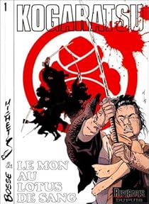 Kogaratsu Tome 1 Le Mont Au Lotus De Sang Michetz Babelio