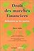 Droit des marchés financiers : Réflexions sur les sources by 