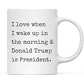 Andaz Press Donald Trump 11oz. Coffee Mug Gag Gift, I Love When I Wake Up in The Morning and Donald Trump is President, 1-Pack with Gift Box, Proud MAGA Republican Christmas Birthday Ideas