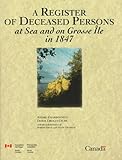 Front cover for the book A Register of Deceased Persons at Sea and on Grosse Ile in 1847 by Andre Charbonneau