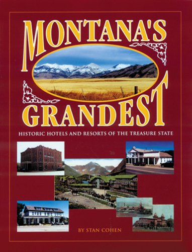 Montana's Grandest: Historic Hotels and Resorts of the Treasure State