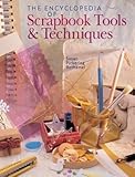 The Encyclopedia of Scrapbooking Tools & Techniques by 