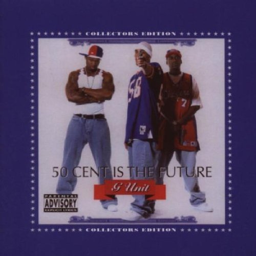 G-Unit - 50 Cent Is The Future By G-Unit (2006-10-23) - Zortam Music