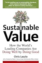 Sustainable Value: How the World's Leading Companies Are Doing Well by Doing Good