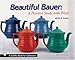 Beautiful Bauer: A Pictorial Study With Prices (A Schiffer Book for Collectors) by