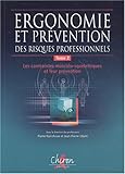 Ergonomie et prévention des risques professionnels : Tome 2, Les contraintes musculo-squelettiques et leur prévention by 