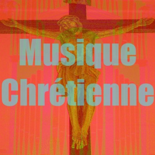 Musique chrétienne by Musique Chrétienne on Amazon Music