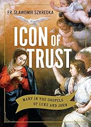 Icon of Trust: Mary in the Gospels of Luke and John