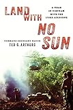 Land with No Sun: A Year in Vietnam with the 173rd Airborne by 