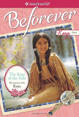 The Roar of the Falls: My Journey with Kaya (American Girl Beforever Journey)