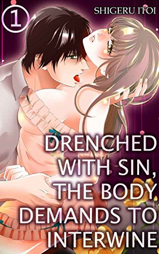 Download Drenched with Sin, the body demands to interwine Vol.1 (TL Manga) Download Drenched with Sin, the body demands to interwine Vol.1 (TL Manga)