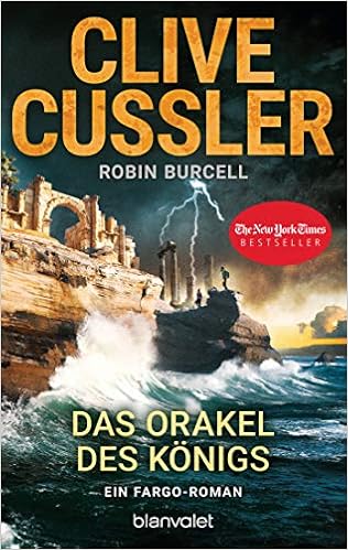 Das Orakel Des Konigs Ein Fargo Roman Die Fargo Abenteuer Band 11 Amazon De Cussler Clive Burcell Robin Kubiak Michael Bucher