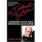 The Intent to Live: Achieving Your True Potential as an Actor