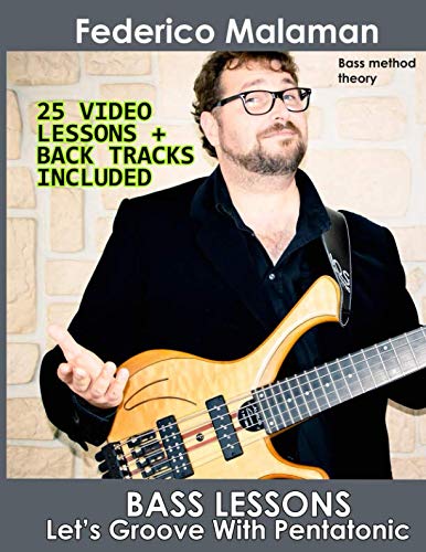 BASS LESSONS: LET'S GROOVE WITH PENTATONIC: Bass method theory -  MR FEDERICO MALAMAN, Teacher's Edition, Paperback