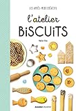 L'atelier biscuits (Les après-midi créatifs) (French Edition) by 