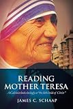 Reading Mother Teresa: A Calvinist looks lovingly at 