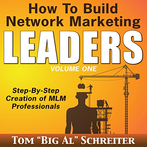 Download How to Build Network Marketing Leaders: Step-by-Step Creation of MLM Professionals