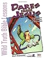 Wild Truth Bible Lessons - Dares from Jesus