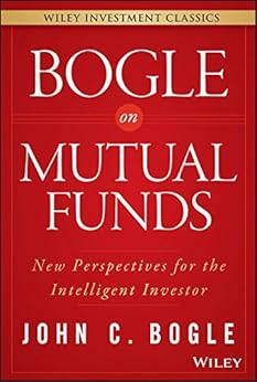 Bogle On Mutual Funds: New Perspectives For The Intelligent Investor (Wiley Investment Classics) by [Bogle, John C.]