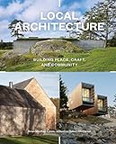 Local Architecture: Building Place, Craft, and Community by Brian Mackay-Lyons, Robert McCarter