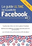 Image de Le guide ultime de la publicité Facebook (French Edition)