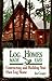 Log Homes Made Easy (How-To Guides) by 