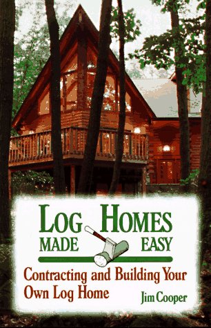 Log Homes Made Easy (How-To Guides) by Jim Cooper