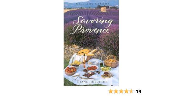 Savoring Provence Recipes And Reflections On Provencal Cooking The Savoring Series Diane Holuigue Chuck Williams Noel Barnhurst 0749075300003 Amazon Com Books Savoring Provence Recipes And Reflections On Provencal Cooking The Savoring Series Diane Holuigue Chuck Williams Noel Barnhurst 0749075300003 Amazon Com Books