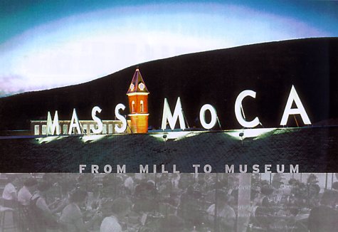 Mass MoCA: From Mill to MuseumFrom Te Neues Publishing Company Mass MoCA: From Mill to MuseumFrom Te Neues Publishing Company