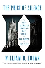 The Price of Silence: The Duke Lacrosse Scandal, the Power of the Elite, and the Corruption of Our Great Universities