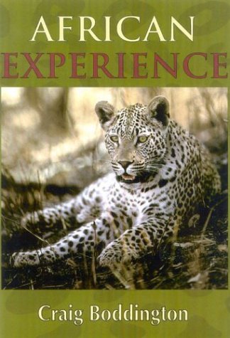 African Experience: A Guide to Modern Safaris African Experience: A Guide to Modern Safaris