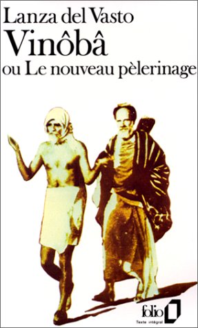 Vinoba Ou Le Nouv Peler (Folio) (French Edition) by Lanza Del Vasto, Del Lanza