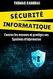 Image de Sécurité Informatique : Contrez les menaces et protégez vos Systèmes d'Information (French Edition)