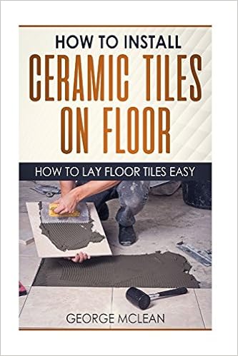 How To Install Ceramic Tiles On Floor How To Lay Floor Tiles Easy