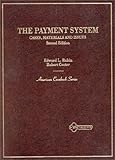 The Payment System : Cases, Materials and Issues, Rubin, Edward L. and Cooter, Robert, 0314035451