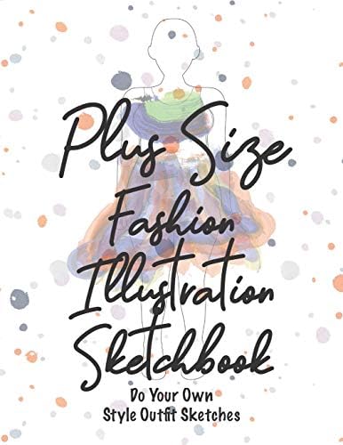 Plus Size Fashion Illustration Sketchbook Do Your Own Style Outfit Sketches