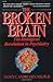 The Broken Brain: The Biological Revolution in Psychiatry - Book by Nancy Andreasen