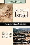 Ancient Israel: Its Life and Institutions (Biblical Resource) by Roland De Vaux, John McHugh