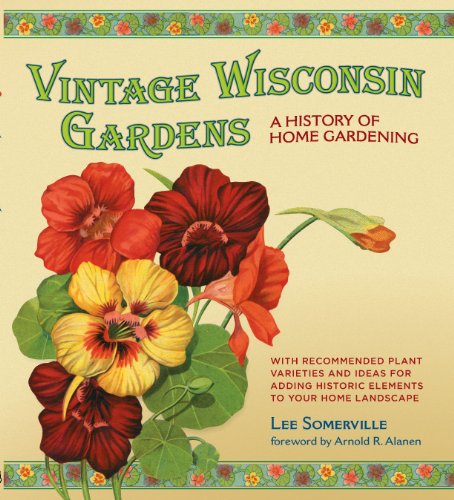 Vintage Wisconsin Gardens: A History of Home Gardening