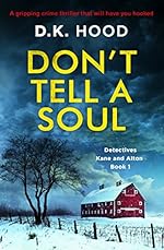Don't Tell a Soul: A gripping crime thriller that will have you hooked (Detectives Kane and Alton Book 1)