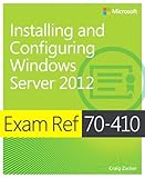 Exam Ref 70-410: Installing and Configuring Windows Server 2012
